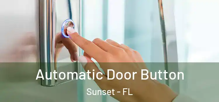  Automatic Door Button Sunset - FL