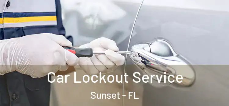  Car Lockout Service Sunset - FL