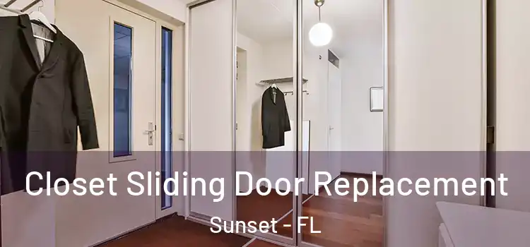  Closet Sliding Door Replacement Sunset - FL