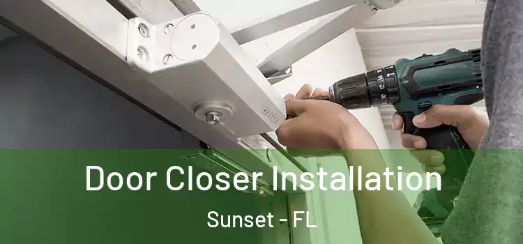  Door Closer Installation Sunset - FL