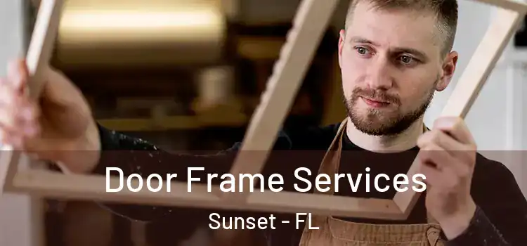  Door Frame Services Sunset - FL