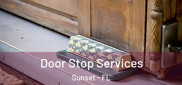  Door Stop Services Sunset - FL