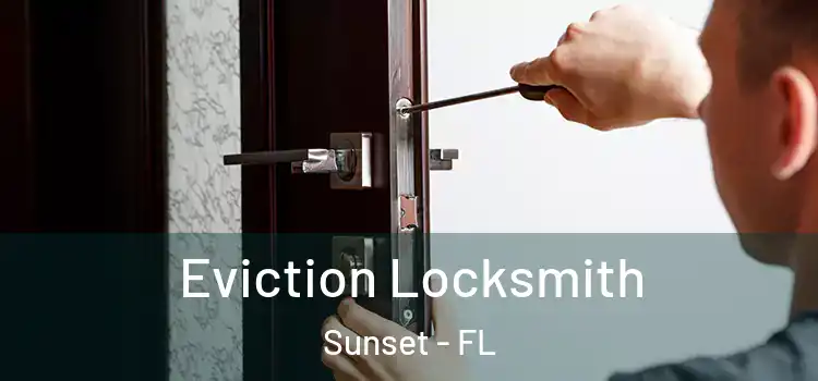  Eviction Locksmith Sunset - FL