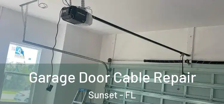 Garage Door Cable Repair Sunset - FL