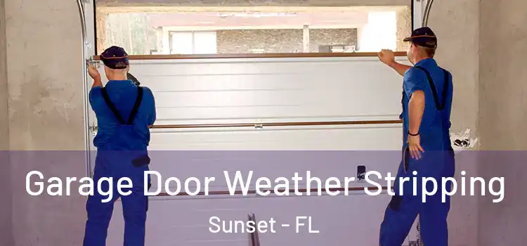  Garage Door Weather Stripping Sunset - FL