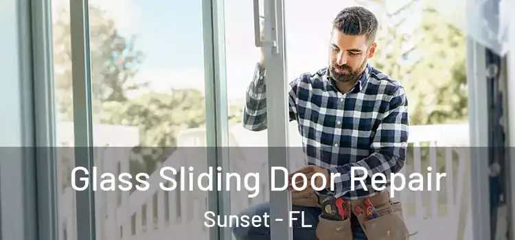  Glass Sliding Door Repair Sunset - FL