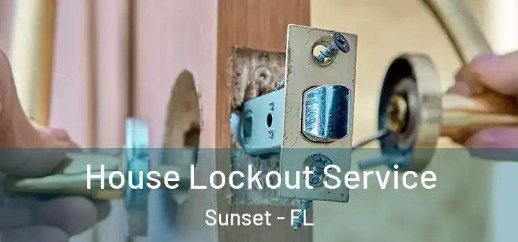  House Lockout Service Sunset - FL