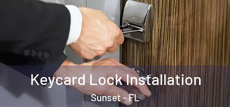  Keycard Lock Installation Sunset - FL