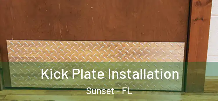  Kick Plate Installation Sunset - FL