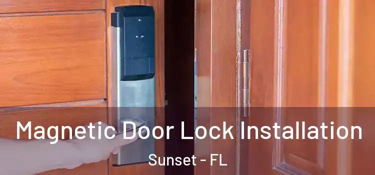  Magnetic Door Lock Installation Sunset - FL