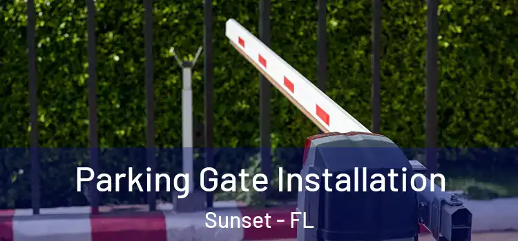  Parking Gate Installation Sunset - FL