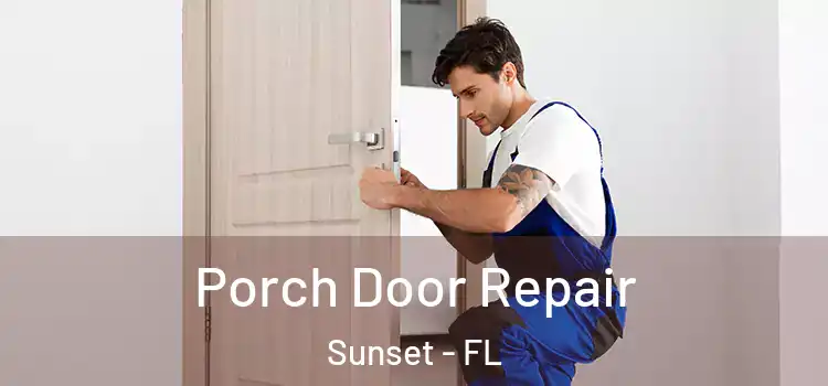  Porch Door Repair Sunset - FL