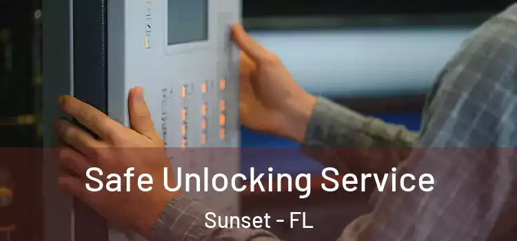  Safe Unlocking Service Sunset - FL