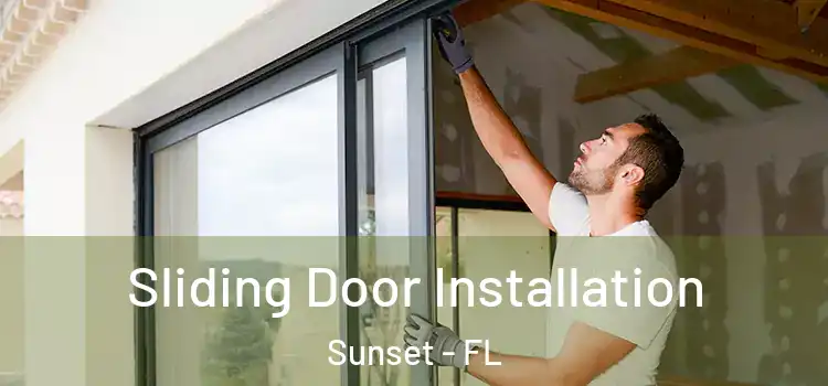  Sliding Door Installation Sunset - FL