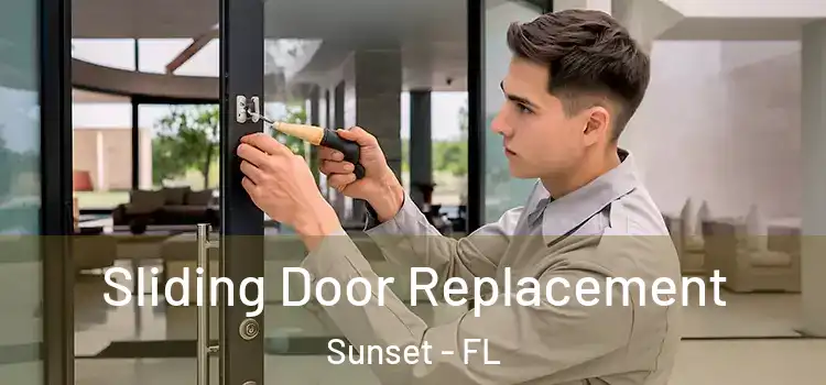  Sliding Door Replacement Sunset - FL