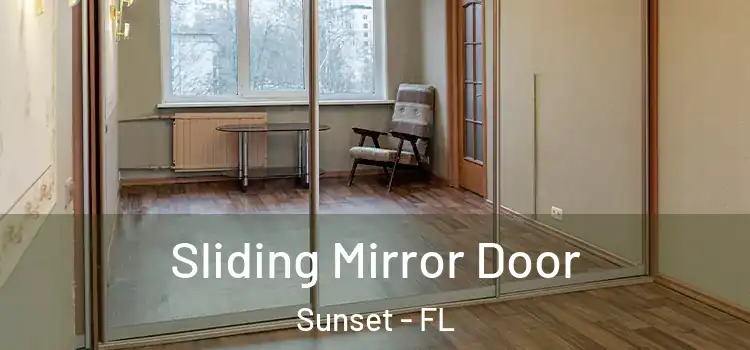  Sliding Mirror Door Sunset - FL