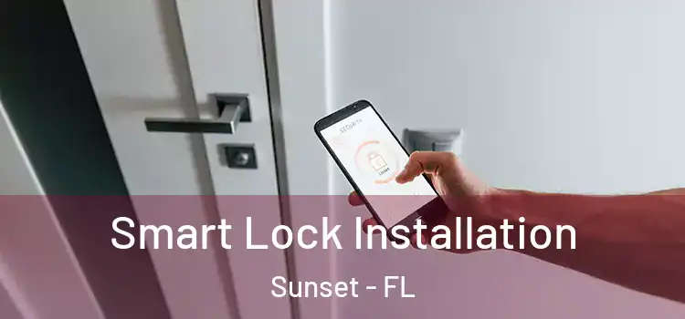  Smart Lock Installation Sunset - FL