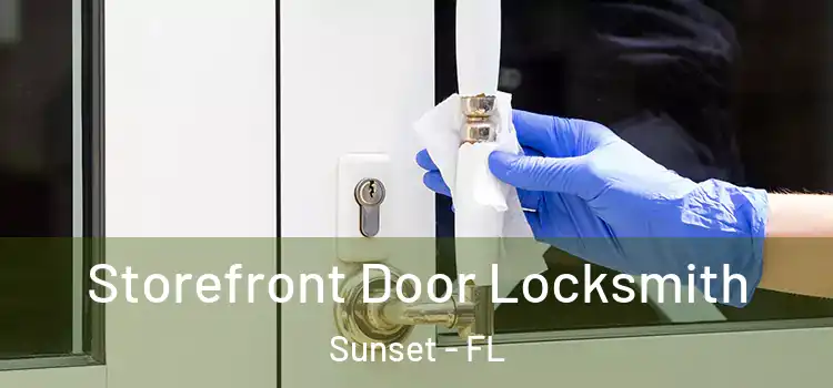  Storefront Door Locksmith Sunset - FL